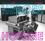 Heroes Hotline :: From Our Computer To Yours!
